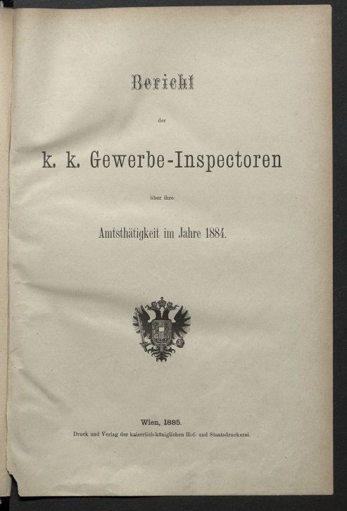 Bericht der Gewerbe-Inspektoren über ihre Amtstätigkeit, Titelblatt 1884, ANNO/ÖNB
